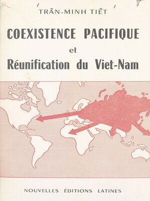 cover image of Cœxistence pacifique et réunification du Viet-Nam